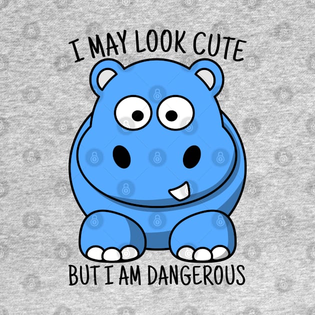 Cute Hippo T-shirt, I May Look Cute But I'm Dangerous, Animal Lover Gift, Hippo Lover Gift, Hippo Gift Shirt, Hippopotamus by Kingostore